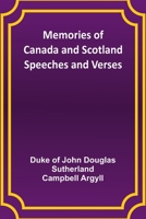 Memories of Canada and Scotland - Speeches and Verses 9357389539 Book Cover