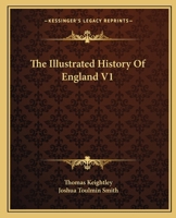 The Illustrated History Of England V1 1432512722 Book Cover
