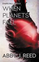 When Planets Fall 1682913104 Book Cover