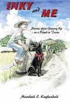 Inky & Me: Stories About Growing Up on a Ranch in 1934645583 Book Cover