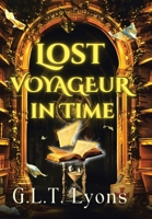 Lost Voyageur In Time: Book One of the Emmaline O'Byrne and the Library of Hereafter Series 1665780967 Book Cover