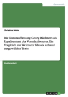 Die Kunstauffassung Georg B�chners als Repr�sentant der Vorm�rzliteratur. Ein Vergleich zur Weimarer Klassik anhand ausgew�hlter Texte 3656968020 Book Cover
