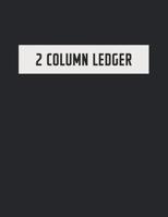 2 Column Ledger: Accounting Book for Bookkeeping and Expense Tracking - 120 Pages, 8.5 x 11 - Luxurious Black Cover 1099077419 Book Cover