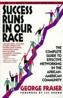 Success Runs in Our Race: The Complete Guide to Effective Networking in the African-American Community 038072622X Book Cover