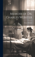 Memoir of Dr. Charles Webster 1022173979 Book Cover