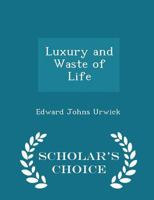 Luxury and Waste of Life 1016105304 Book Cover