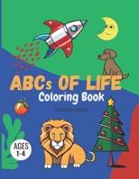 ABCs OF LIFE: Coloring Book for toodlres, learn by playing ages 1-4 B0C2S6QB4V Book Cover