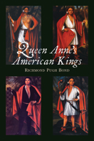 Queen Anne's American Kings 1594161259 Book Cover