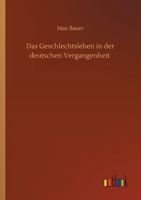 Das Geschlechtsleben in der deutschen Vergangenheit 3752346396 Book Cover