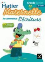 Hatier Maternelle: Je Commence L'ecriture. Grande Section 5-6 Ans 2218971046 Book Cover