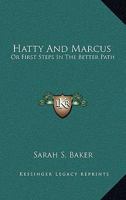 Hatty and Marcus: First Steps in the Better Path 9356319669 Book Cover