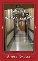 Strange Encounters: Nurses & CNA's 1973908980 Book Cover