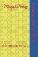 Manifest Destiny: (My-gration Story) B0CK3QCZ6B Book Cover