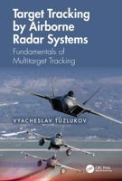 Target Tracking by Airborne Radar Systems: Fundamentals of Multitarget Tracking 1032528656 Book Cover