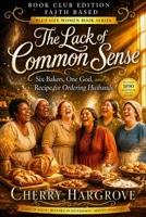 The Lack of Common Sense: Plus Size Women Series: Six Bakers, One God, and a Recipe for Ordering Husbands (The Curvies Series) 1970696192 Book Cover
