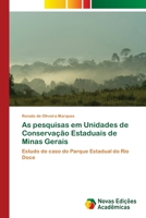 As pesquisas em Unidades de Conservação Estaduais de Minas Gerais: Estudo de caso do Parque Estadual do Rio Doce 613968577X Book Cover