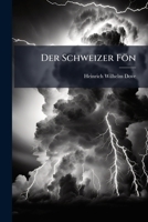 Der Schweizer Fön: Nachtrag Zu "eiszeit, Föhn Und Scirocco"... 1274623375 Book Cover