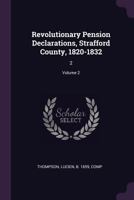 Revolutionary Pension Declarations, Strafford County, 1820-1832; Volume 2 1378024575 Book Cover