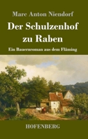 Der Schulzenhof zu Raben: Ein Bauernroman aus dem Fläming 3743731576 Book Cover