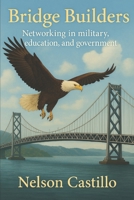 Bridge Builders: Networking in Military, Education, and Government B0FSXG6HJT Book Cover