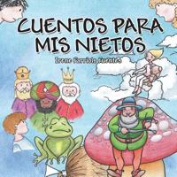 Cuentos Para MIS Nietos 1506509703 Book Cover