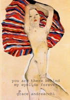 You Are There Behind My Eyelids Forever 0244525048 Book Cover