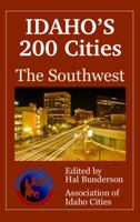 Idaho's 200 cities: the southwest. Volume 2 of 3 : their past -- their present -- and their future 0945648421 Book Cover