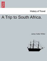 A Trip to South Africa. 1241337756 Book Cover