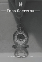 Días Secretos (Spanish Edition) B0DTF6YD5L Book Cover