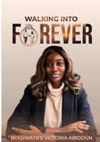 Walking Into Forever 1326447165 Book Cover
