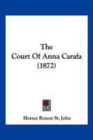The Court of Anna Carafa: An Historical Narrative 1116191199 Book Cover
