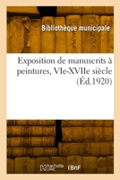 Exposition de manuscrits à peintures, VIe-XVIIe siècle 2329807570 Book Cover