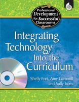 Integrating Technology Into the Curriculum (Practical Strategies for Successful Classrooms) 1425803792 Book Cover