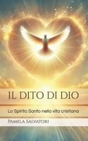 Il dito di Dio: Lo Spirito Santo nella vita cristiana (Italian Edition) B0DYJMMFM8 Book Cover
