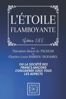 L'Etoile Flamboyante, Ou La Societe Des Francs-Macons, Considere Sous Tous Les Aspects ... 1017003521 Book Cover
