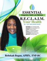 R.E.C.L.A.I.M. Your Health: 30 Day Wellness Guide B0G8HYXX71 Book Cover