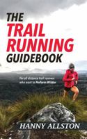 The Trail Running Guidebook: For all trail runners who want to Perform Wilder 0648392902 Book Cover