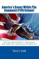 America's Enemy Within: The Communist Fifth Column!: The New World Order's Treasonous And Seditious Subversion Of America! 145288711X Book Cover