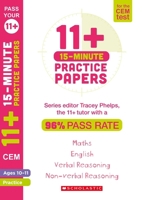 11+ Practice Papers for the CEM Test: 15-minute quick tests for English, Verbal Reasoning, Maths and Non-Verbal Reasoning (Ages 10-11) by Tracey Phelps, the tutor with a 96% pass rate. 1407183753 Book Cover