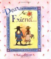 Dear Friend ... A Treasury of Friendship 0836236076 Book Cover