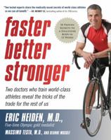 Faster, Better, Stronger: 10 Proven Secrets to a Healthier Body in 12 Weeks 0061215236 Book Cover