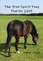 The Free Spirit Pony Diaries 2015 1326531131 Book Cover