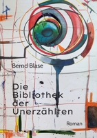 Die Bibliothek der Unerzählten: Von der Macht des Ungesagten und der Kunst, zuzuhören. Steiner ist ein Phänomen 338467782X Book Cover