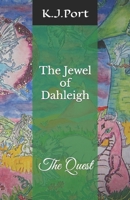 The Jewel of Dahleigh: The Quest 1503291014 Book Cover