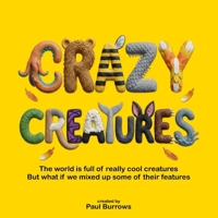 Crazy Creatures: A Hilarious Rhyming Picture Book of Mixed-Up Animal Mashups for Kids (Ages 3–7) B0GVMF3QC4 Book Cover
