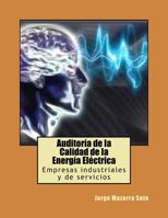 Auditor�a de la Calidad de la Energ�a El�ctrica: Empresas Industriales Y de Servicios 1533320667 Book Cover