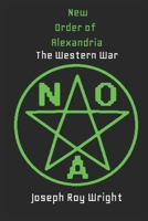 New Order Of Alexandria: The Western War (New Order Of Alexandria Saga & Universe) B0CSNXQRG3 Book Cover