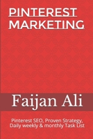 Pinterest Marketing: Pinterest SEO, Proven Strategy, Daily weekly & monthly Task List 1087136202 Book Cover