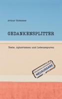 Gedankensplitter: Texte, Aphorismen und Lebensspuren. Aktualisierte und erweiterte Neuausgabe (German Edition) 3384568761 Book Cover