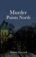 Murder Points North 1734245417 Book Cover